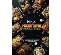 Ninja Foodi FlexDrawer Heißluftfritteuse Kochbuch: Revolutionieren Sie Ihren kulinarischen Alltag mit einfachen, gesunden und köstlichen Rezepten, ... - Premium-Illustrationen & Hochwertige Fotos