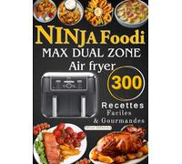 NINJA Foodi MAX DUAL ZONE Air fryer 300 Recettes Faciles &Gourmandes