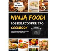 Ninja Foodi PossibleCooker Pro Cookbook: Discover Delicious Recipes for Every Function of Your Ninja Foodi