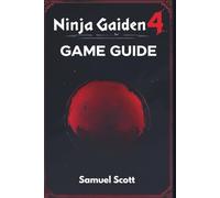 Ninja Gaiden 4 Game Guide: Your Ultimate Strategy Companion for Conquering the Dark Dragon