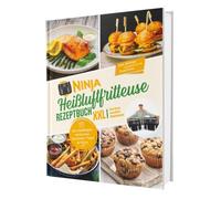 Ninja Heißluftfritteuse Rezeptbuch Dual Zone: 2 Körbe, 1 perfekte Mahlzeit - erprobte Rezepte mit exakt abgestimmten Garzeiten | Erfahrung aus über 100 Airfryer-Tests