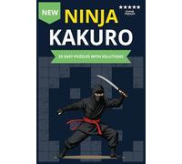 Ninja Kakuro: Puzzle book For Adults, Teens and Seniors. 55 Puzzles With Solutions