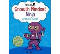 Ninja Life Hacks: Growth Mindset Ninja Activity Book