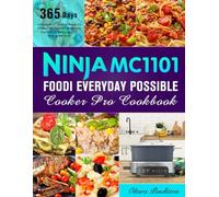 Ninja MC1101 Foodi Everyday Possible Cooker Pro Cookbook: 365 Days of Simple 8-in-1 Casserole Recipes for Effortless One-Pot Cooking, Featuring Slow Cooking, Searing/Sautéing, Braising, and More!