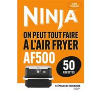 NINJA On peut tout faire à l'Airfryer AF500 - Stéphanie De Turckheim - Hachette Pratique - relié - Guide