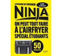 Stéphanie de Turckheim – Ninja: On peut tout faire à l'Airfryer! Spécial étudiants, 50 recettes