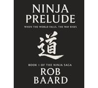NINJA PRELUDE: When the world falls, the way rises