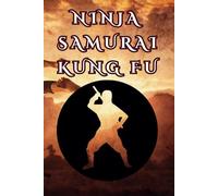 Ninja, Samurai & Kung Fu Colouring Book: 40+ Action-Packed Martial Arts Pages for Kids & Teens