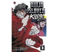 Ninja Slayer Kills Vol. 3 by Kotaro Sekine Kotaro Sekine (Auteur)