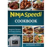Ninja Speedi Cookbook: Beginner Recipes for Every Craving