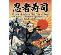 Ninja Sushi Chef Coloring Book for Adults: Ukiyo-e Style Japanese Art
