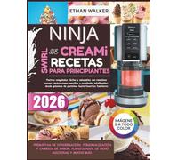 Ninja Swirl De Creami Recetas Para Principiantes 2026: Postres congelados fáciles y saludables con remolinos suaves, instrucciones sencillas y ... de proteínas hasta favoritos familiares