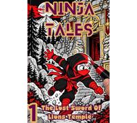 Ninja Takes 1: "The Lost Sword Of Lions Temple"