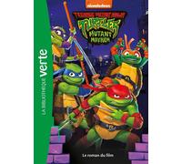 Teenage Mutant Ninja Turtles : Mutant Mayhem - Le Roman Du Film