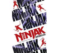 Ninjak Superkillers - Jeff Parker - Bliss Comics - cartonné - Bande dessinée jeunesse