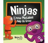 Ninjas Know MIstakes Help Us Grow: A Growth Mindset Story About Learning from Mistakes and Never Giving Up