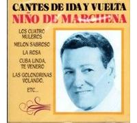 Niño De Marchena - Cantes De Ida Y Vuelta