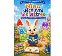 Nino découvre les lettres: Tome 1 : j'apprends l'alphabet en douceur