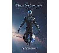 Nino - Die Anomalie: Sie schmiedeten eine Waffe. Sie entfesselten einen Gott.