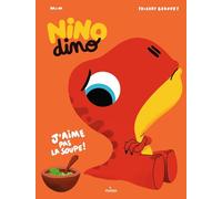 Nino Dino - J'aime pas la soupe ! - Mim - Milan Eds - cartonné - Album jeunesse