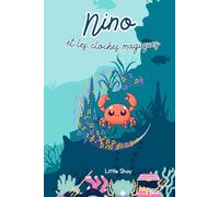 Nino et les Cloches Magiques: Livre illustré pour enfants : une histoire magique de courage, d’amitié et de diversité, remplie d’aventure et de ... à surmonter les difficultés d’intégration