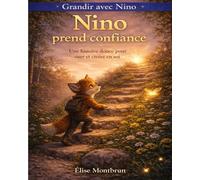 Nino prend confiance: Une histoire douce pour oser et croire en soi