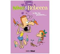 Nino et Rebecca - Tome 03: Ca lui passera