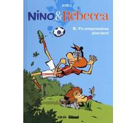 Nino et Rebecca - Tome 08: Tu comprendras plus tard