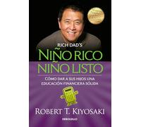 Niño rico, niño listo: Cómo dar a sus hijos una educación financiera sólida / Ri ch Kid Smart Kid: Giving Your Child a Financial Head Start