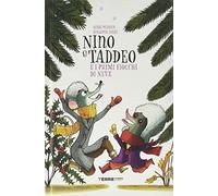 Nino & Taddeo e i primi fiocchi di neve. Ediz. illustrata