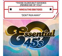 Nino & The Ebb Tides - Those Oldies But Goodies (Remind Me Of You) / Don't Run Away