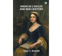 Ninon De L'Enclos And Her Century