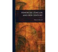 Ninon De L'Enclos and Her Century