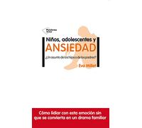 Niños, adolescentes y ansiedad: ¿Un asunto de los hijos o de los padres?