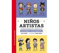 Niños artistas: Historias verdaderas de la infancia de los grandes creadores