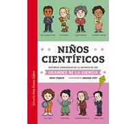 Niños científicos: Historias verdaderas de la infancia de los grandes de la ciencia