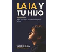 Niños curiosos en la era de la inteligencia artificial: Una guía médica para preservar las ganas de aprender de tu hijo