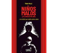Niños malos y cultura de odio: ...la verdad que nadie quiere saber
