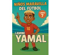 Niños Maravilla del Fútbol: Lamine Yamal