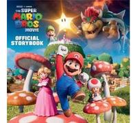 Nintendo® and Illumination present The Super Mario Bros. Movie Official Storybook