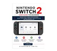Nintendo switch 2 user guide: Master Setup, Games, Online Features, Hidden Tricks, Family Controls, Troubleshooting & Performance Tips