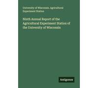 Ninth Annual Report of the Agricultural Experiment Station of the University of Wisconsin