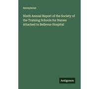 Ninth Annual Report of the Society of the Training Schools for Nurses Attached to Bellevue Hospital