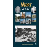 Niort de A à Z - Chantal Guilbot - Nouvelles Editions Sutton - broché - Beau livre