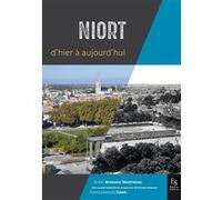 Bernard Martineau et Olivier Darriberegabe – Niort d'hier à aujourd'hui