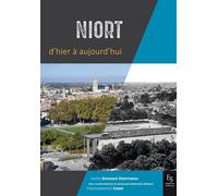 Bernard Martineau et Olivier Darriberegabe – Niort d'hier à aujourd'hui