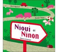 Nioui et Ninon Annie Agopian (Auteur), Nathalie Choux (Illustration)