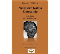 NIOUSSÉRÊ KALALA OMOTUNDE expliqué aux adolescents: Collection Grandes Figures Kamites expliquées aux adolescents