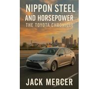 Nippon Steel and Horsepower: The Toyota Chronicle