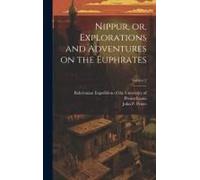 Nippur, Or, Explorations And Adventures On The Euphrates; Volume 2